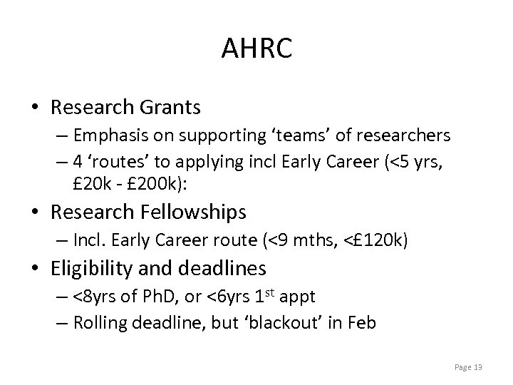 AHRC • Research Grants – Emphasis on supporting ‘teams’ of researchers – 4 ‘routes’