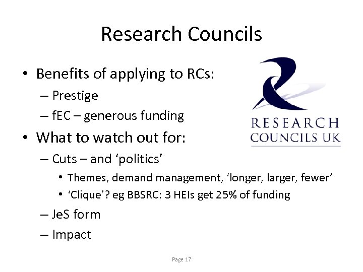 Research Councils • Benefits of applying to RCs: – Prestige – f. EC –