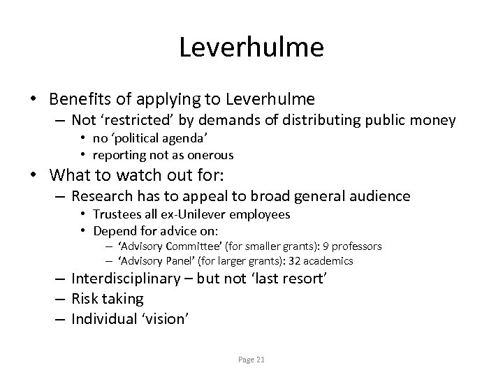 Leverhulme • Benefits of applying to Leverhulme – Not ‘restricted’ by demands of distributing