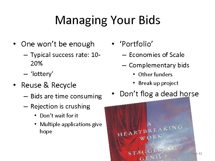 Managing Your Bids • One won’t be enough – Typical success rate: 1020% –