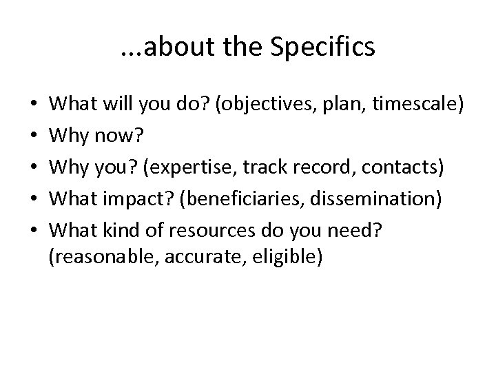. . . about the Specifics • • • What will you do? (objectives,