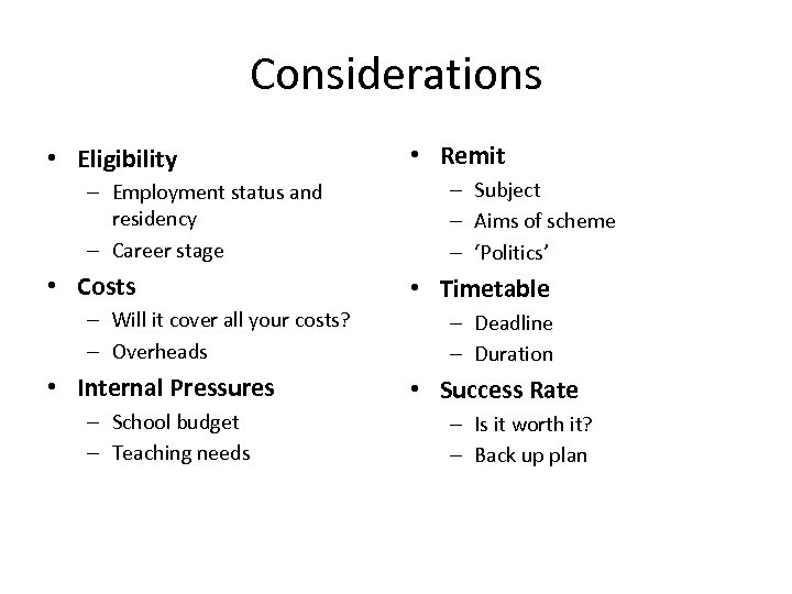Considerations • Eligibility – Employment status and residency – Career stage • Costs –