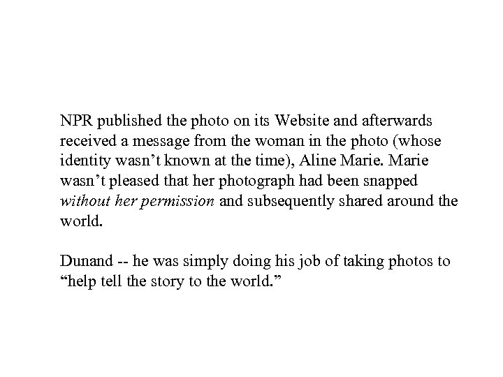 NPR published the photo on its Website and afterwards received a message from the