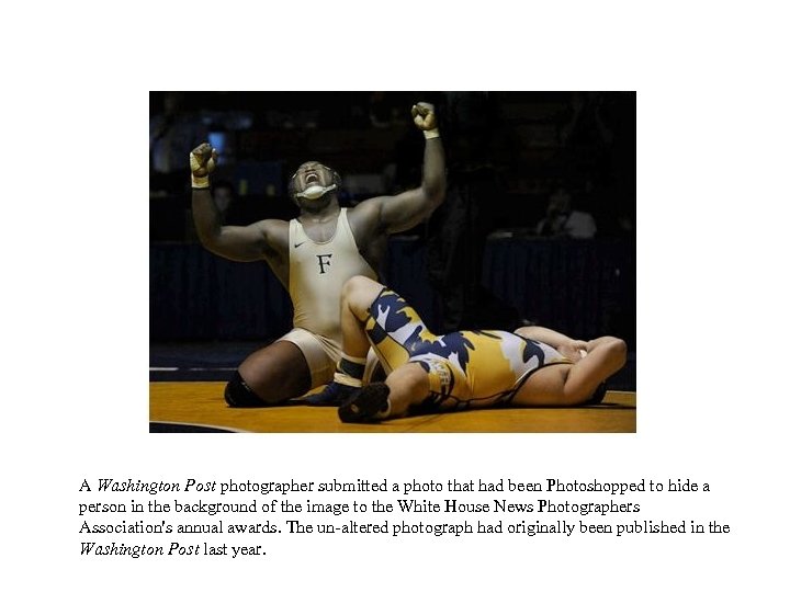 A Washington Post photographer submitted a photo that had been Photoshopped to hide a