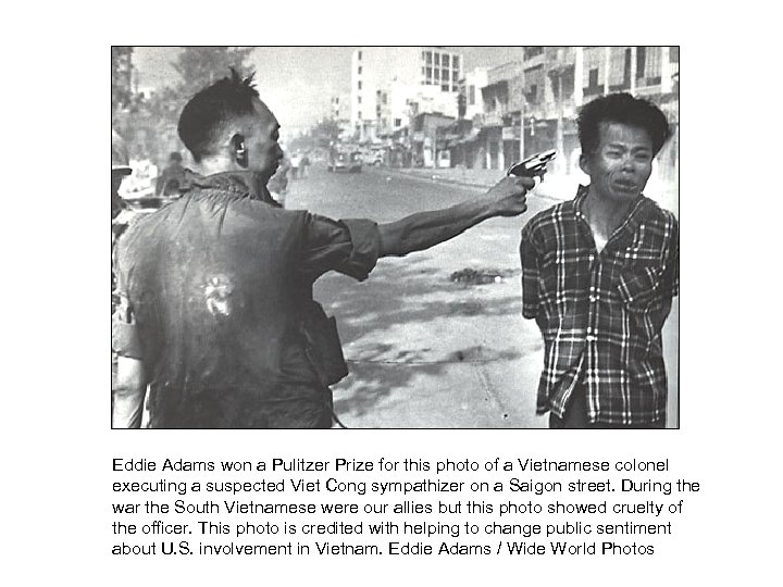 Eddie Adams won a Pulitzer Prize for this photo of a Vietnamese colonel executing