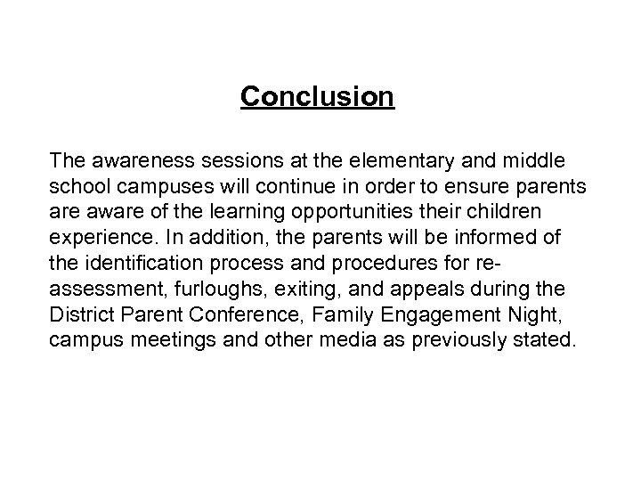 Conclusion The awareness sessions at the elementary and middle school campuses will continue in