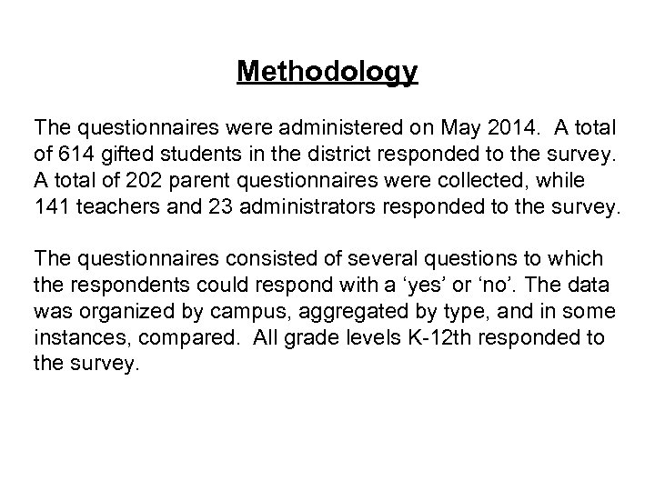 Methodology The questionnaires were administered on May 2014. A total of 614 gifted students