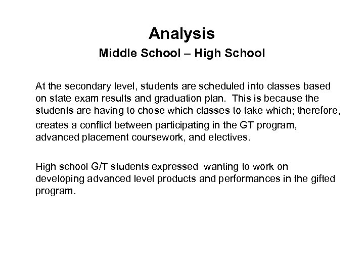 Analysis Middle School – High School At the secondary level, students are scheduled into