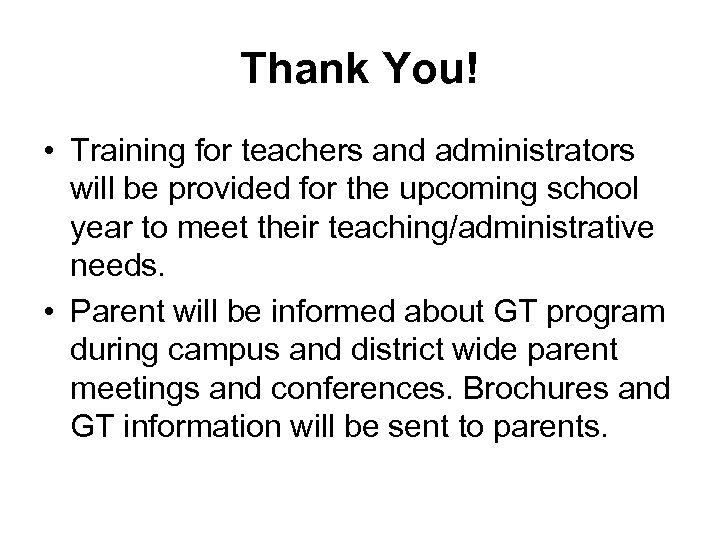 Thank You! • Training for teachers and administrators will be provided for the upcoming