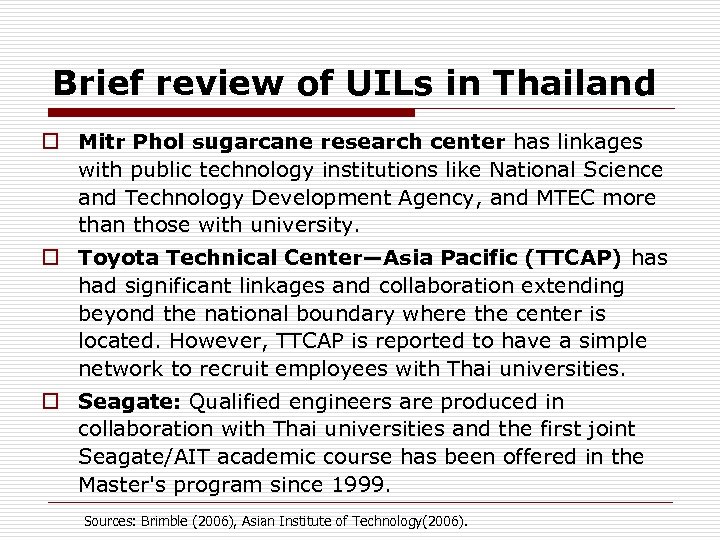 Brief review of UILs in Thailand o Mitr Phol sugarcane research center has linkages
