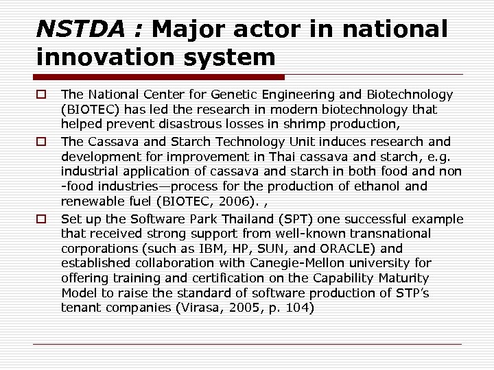 NSTDA : Major actor in national innovation system o o o The National Center
