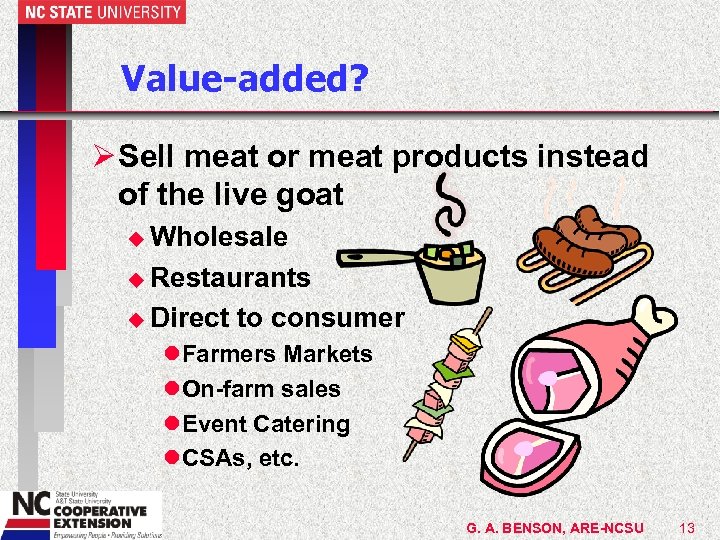 Value-added? Ø Sell meat or meat products instead of the live goat u Wholesale