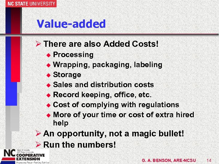 Value-added Ø There also Added Costs! Processing u Wrapping, packaging, labeling u Storage u