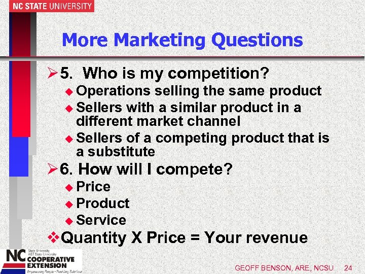 More Marketing Questions Ø 5. Who is my competition? u Operations selling the same