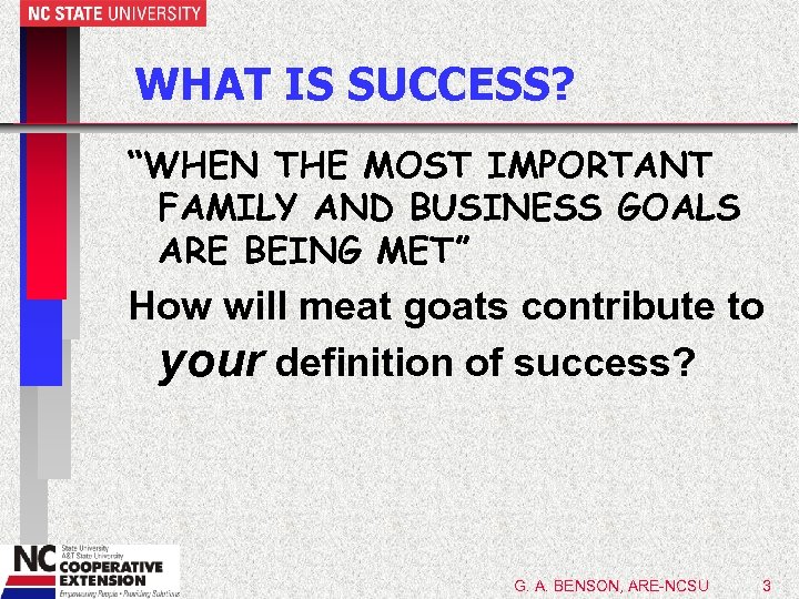 WHAT IS SUCCESS? “WHEN THE MOST IMPORTANT FAMILY AND BUSINESS GOALS ARE BEING MET”