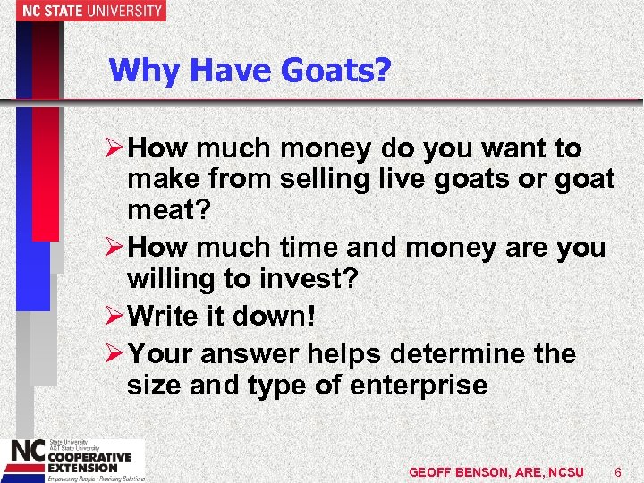 Why Have Goats? Ø How much money do you want to make from selling