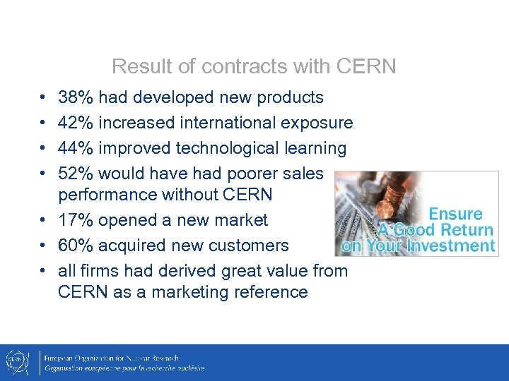 Result of contracts with CERN • • 38% had developed new products 42% increased