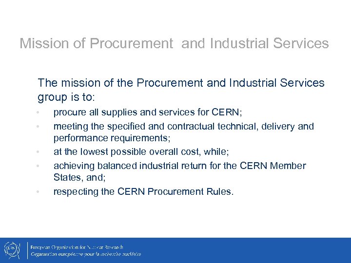 Mission of Procurement and Industrial Services The mission of the Procurement and Industrial Services