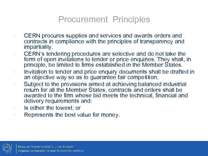 Procurement Principles • • • CERN procures supplies and services and awards orders and