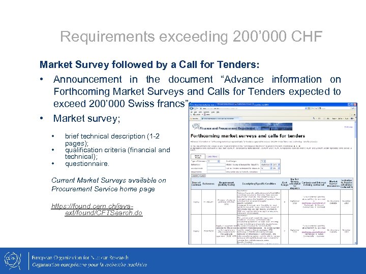 Requirements exceeding 200’ 000 CHF Market Survey followed by a Call for Tenders: •