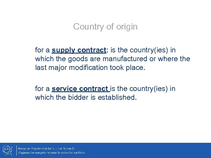 Country of origin for a supply contract: is the country(ies) in which the goods