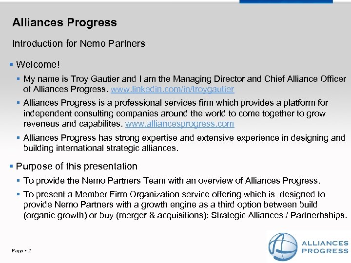 Alliances Progress Introduction for Nemo Partners Welcome! My name is Troy Gautier and I