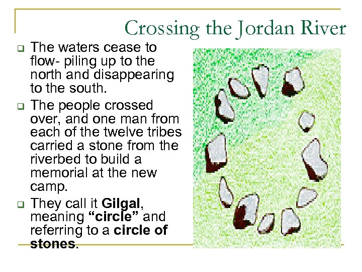 Crossing the Jordan River q q q The waters cease to flow- piling up