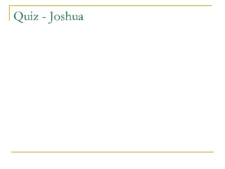 Quiz - Joshua 