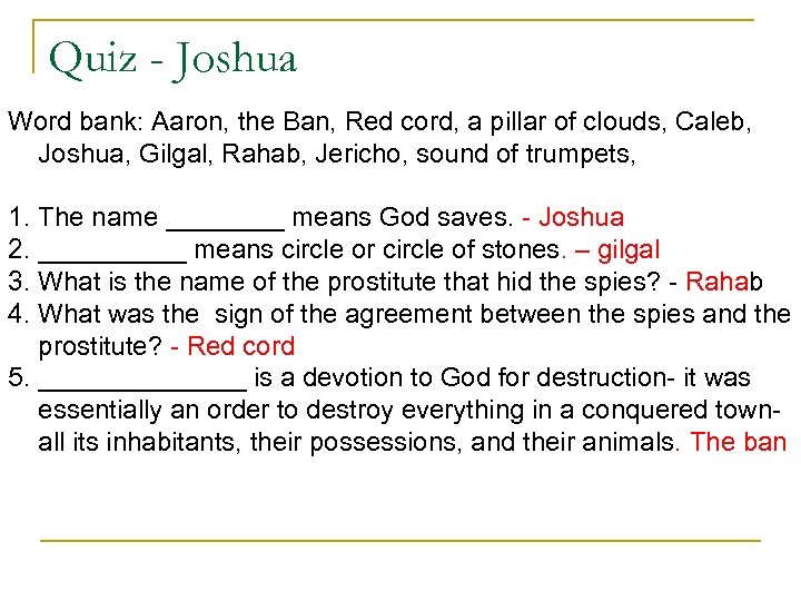 Quiz - Joshua Word bank: Aaron, the Ban, Red cord, a pillar of clouds,
