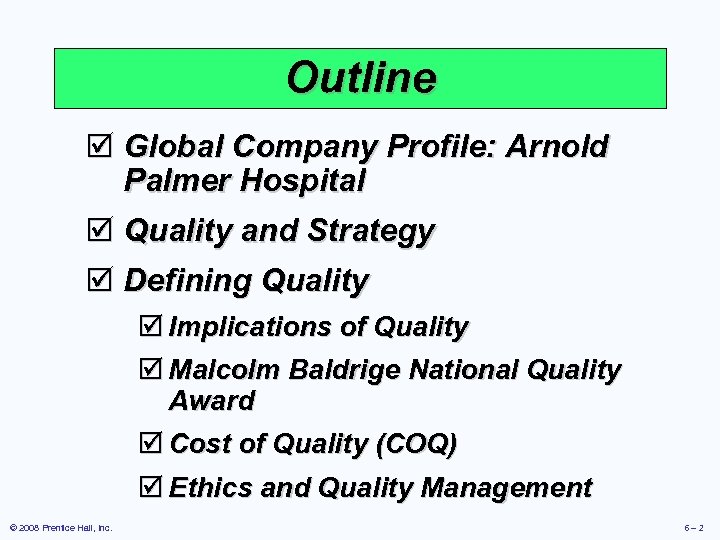 Outline þ Global Company Profile: Arnold Palmer Hospital þ Quality and Strategy þ Defining