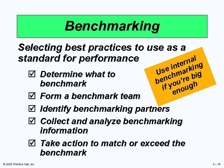Benchmarking Selecting best practices to use as a standard for performance nal er t