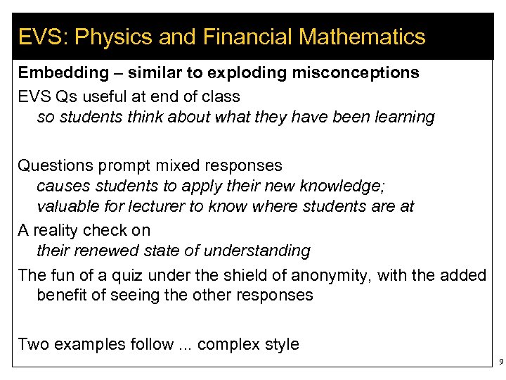 EVS: Physics and Financial Mathematics Embedding – similar to exploding misconceptions EVS Qs useful