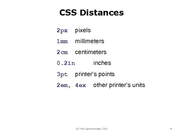 CSS Distances 2 px pixels 1 mm millimeters 2 cm centimeters inches 0. 2