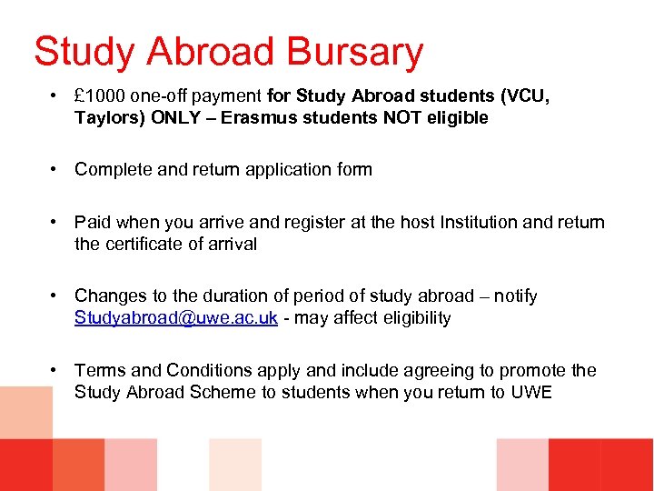 Study Abroad Bursary • £ 1000 one-off payment for Study Abroad students (VCU, Taylors)