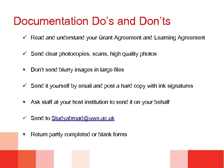 Documentation Do’s and Don’ts ü Read and understand your Grant Agreement and Learning Agreement