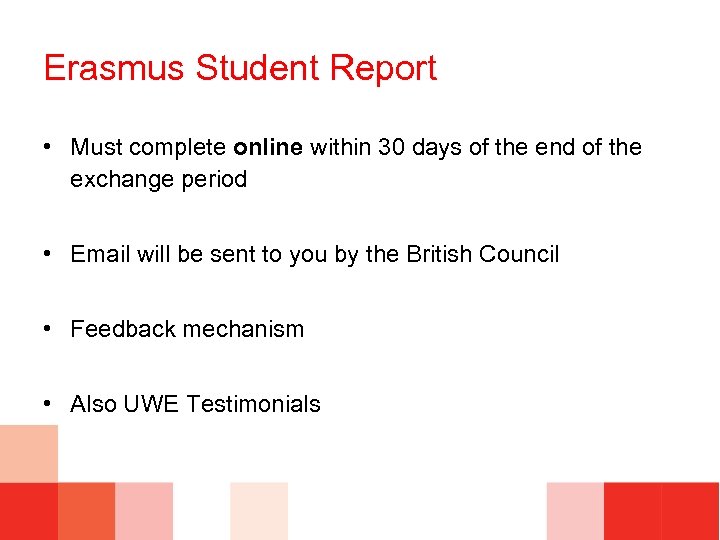 Erasmus Student Report • Must complete online within 30 days of the end of