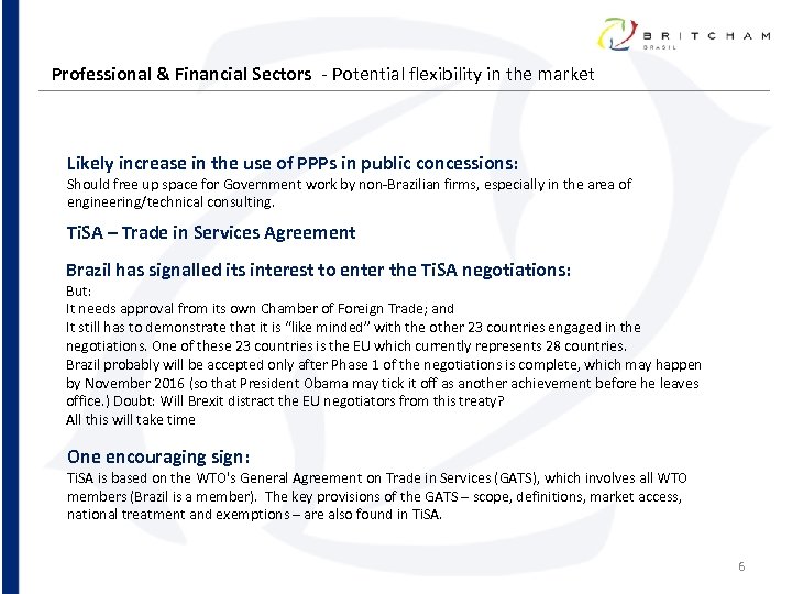 Professional & Financial Sectors - Potential flexibility in the market Likely increase in the