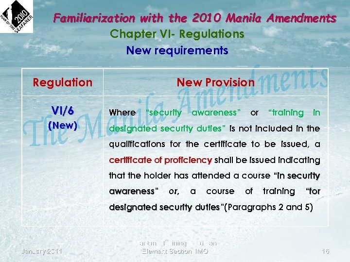 Familiarization with the 2010 Manila Amendments Chapter VI- Regulations New requirements Regulation New Provision