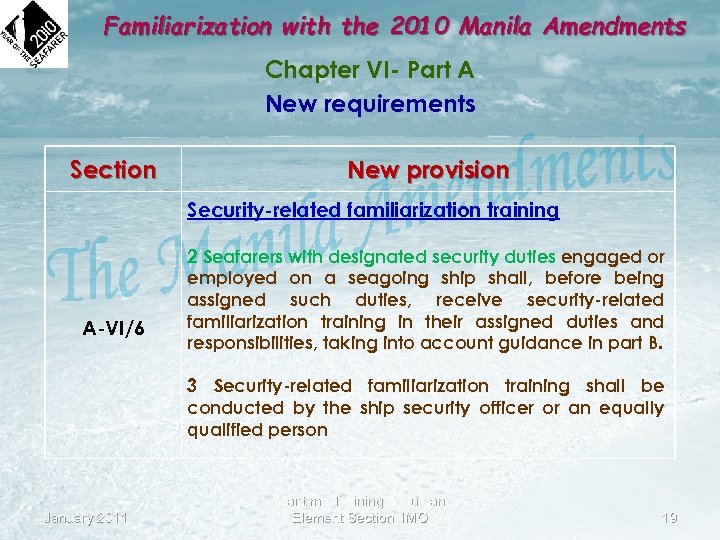 Familiarization with the 2010 Manila Amendments Chapter VI- Part A New requirements Section New