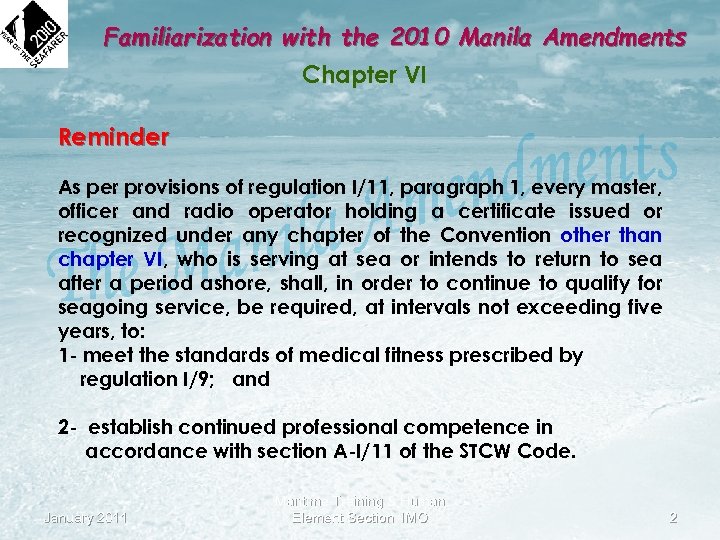 Familiarization with the 2010 Manila Amendments Chapter VI Reminder As per provisions of regulation