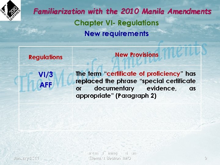 Familiarization with the 2010 Manila Amendments Chapter VI- Regulations New requirements Regulations New Provisions