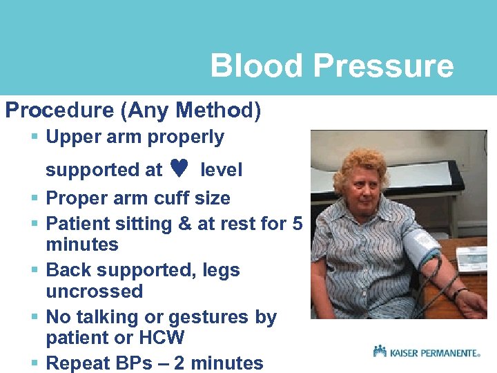 Blood Pressure Procedure (Any Method) § Upper arm properly § § § supported at