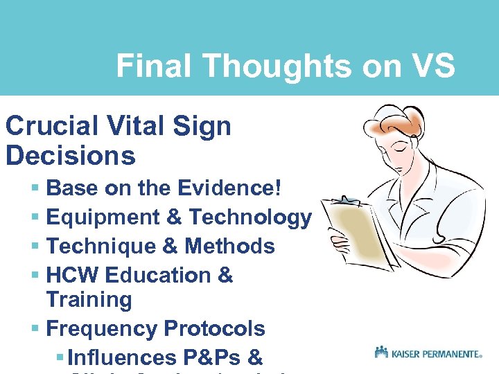Final Thoughts on VS Crucial Vital Sign Decisions § Base on the Evidence! §