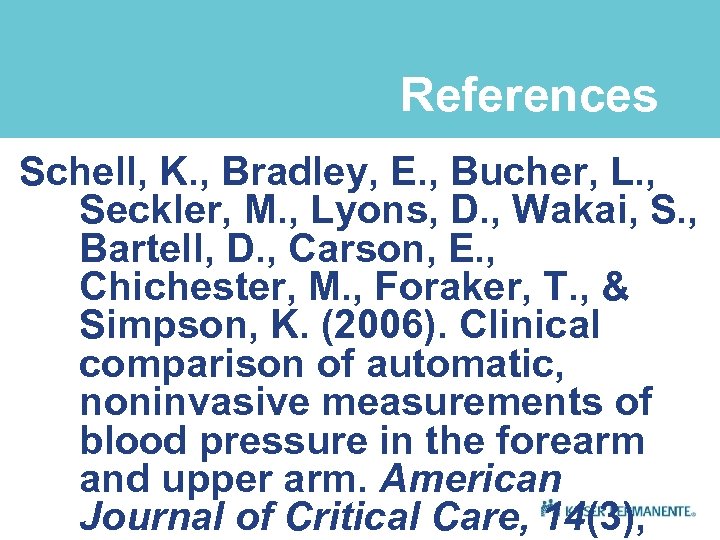 References Schell, K. , Bradley, E. , Bucher, L. , Seckler, M. , Lyons,