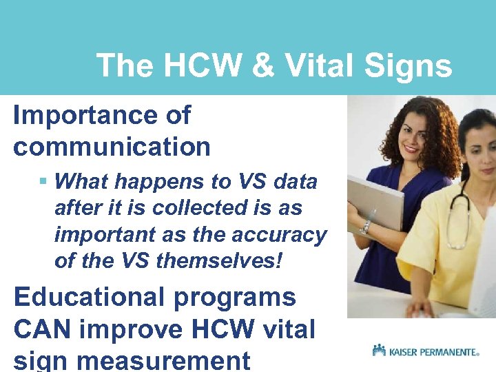 The HCW & Vital Signs Importance of communication § What happens to VS data