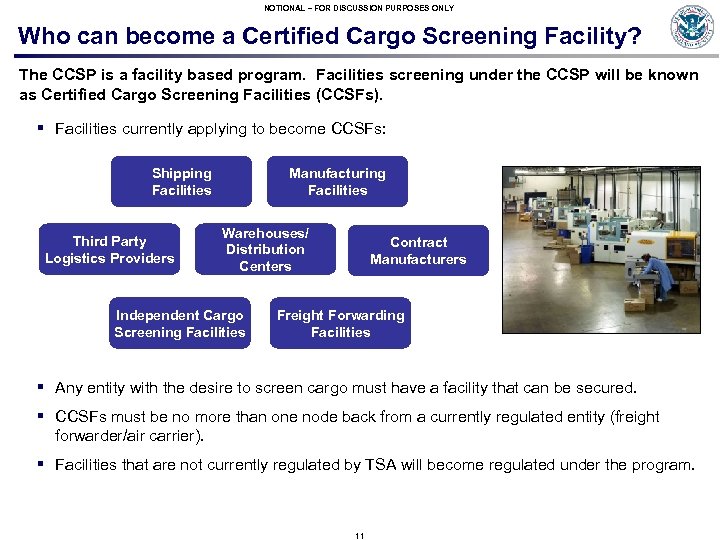 NOTIONAL – FOR DISCUSSION PURPOSES ONLY Who can become a Certified Cargo Screening Facility?