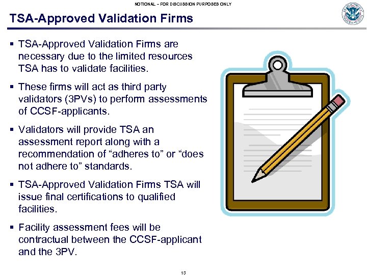 NOTIONAL – FOR DISCUSSION PURPOSES ONLY TSA-Approved Validation Firms § TSA-Approved Validation Firms are