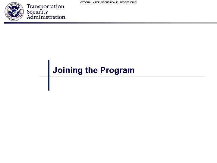 NOTIONAL – FOR DISCUSSION PURPOSES ONLY Joining the Program 