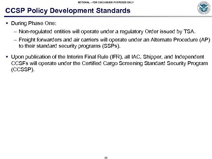 NOTIONAL – FOR DISCUSSION PURPOSES ONLY CCSP Policy Development Standards § During Phase One: