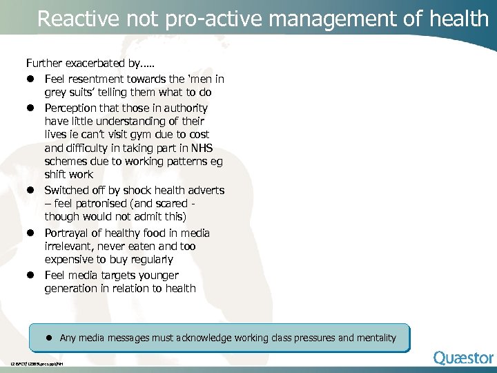 Reactive not pro-active management of health Further exacerbated by…. . l Feel resentment towards